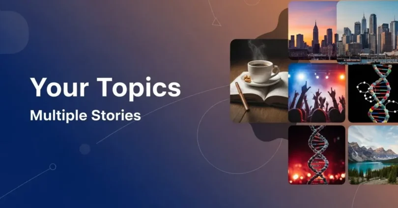 your topics multiple stories